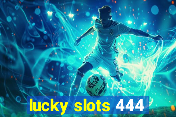 lucky slots 444